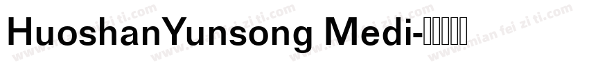 HuoshanYunsong Medi字体转换